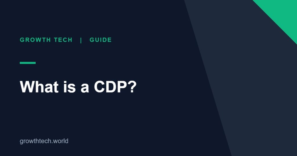 Growth Tech guide: What is a CDP?