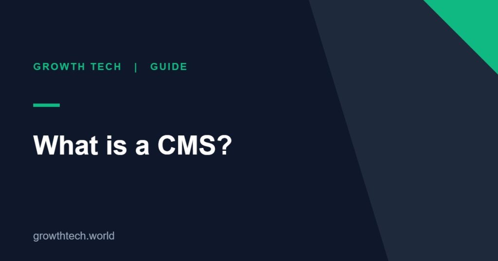 Growth Tech guide: What is a CMS?